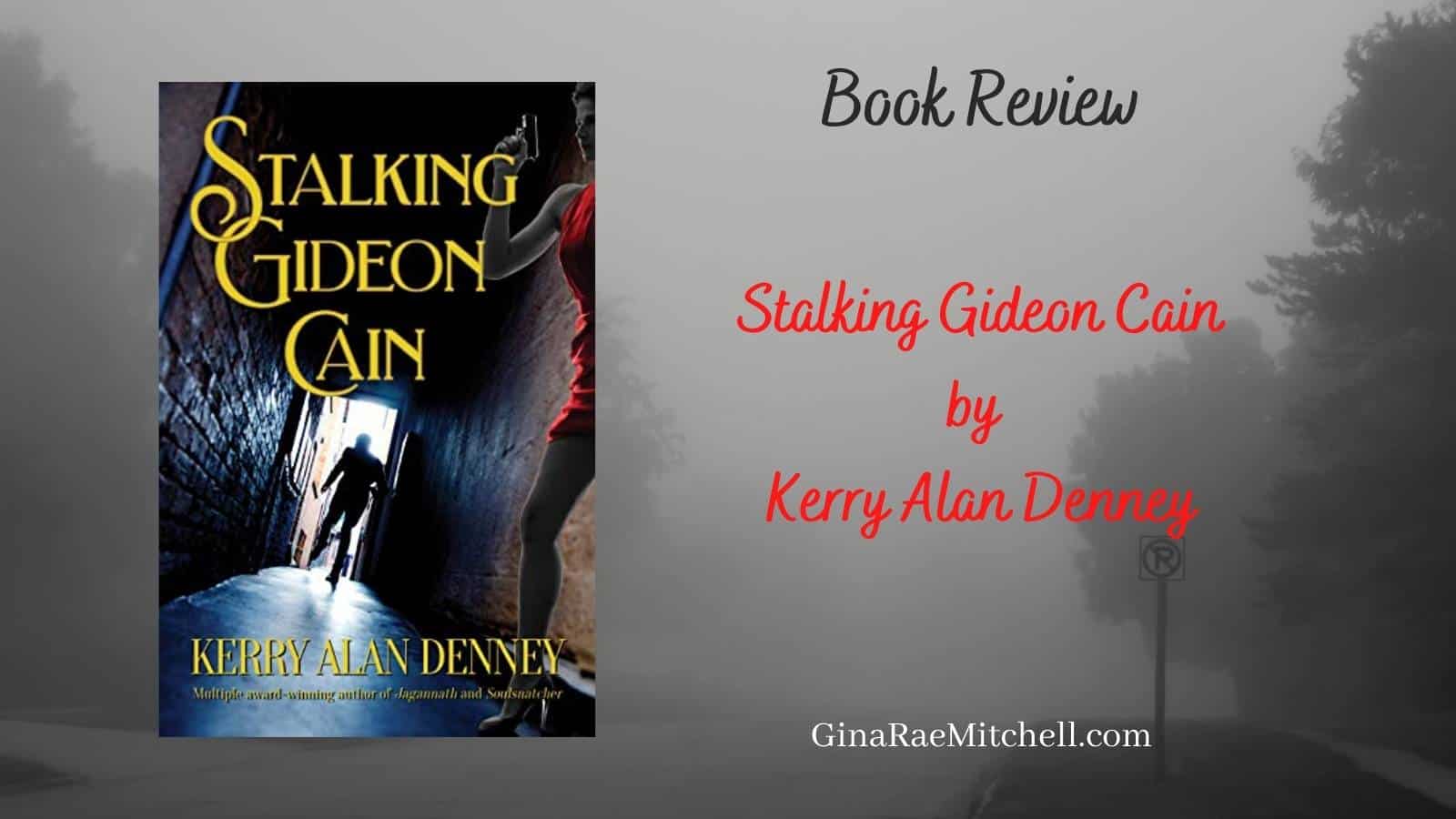 Stalking Gideon Cain by Kerry Alan Denney | Review