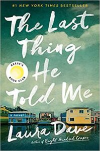 The Lasst Thing He Told Me by Laura Dave - Book image - 2021 Friday Finds May 28