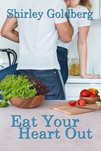Eat Your Heart Out (Starting Over # 2) by Shirley Goldberg cover image