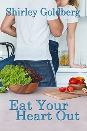 Eat Your Heart Out by Shirley Goldberg | Review