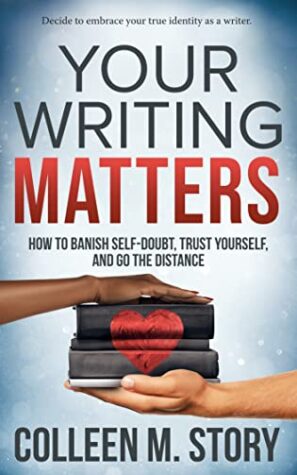 Your Writing Matters by Colleen M. Story | Review