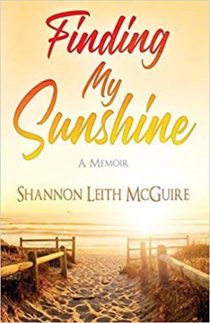Finding My Sunshine by Shannon Leith McGuire | Author Interview, Spotlight, Giveaway