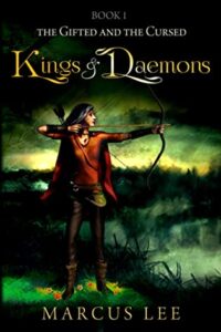 cover image - Kings and Daemons (The Gifted and the Cursed, #1) by Marcus Lee
