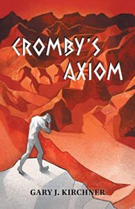Cromby's Axiom by Gary Kirchner Cover image