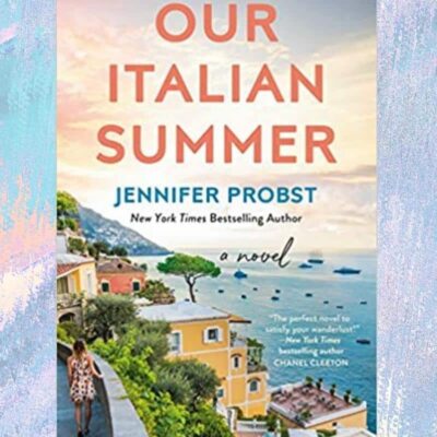 Our Italian Summer by Jennifer Probst | Review | 5-Star, Incredible Story
