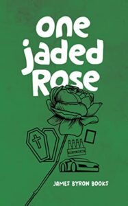One Jaded Rose: A Nic Thorn Caper by James Byron Books book image