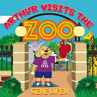 Arthur Visits the Zoo by Gene Lipen (Young Explorers #7)
