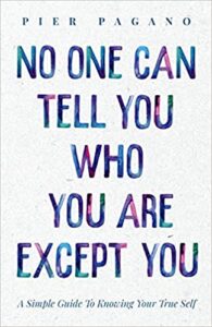 No One Can Tell You Who You Are Except You by Pier Pagano Book Cover image