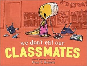 We Don't Eat Our Classmates by Ryan T. Higgins cover image
