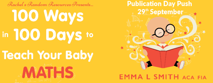 100 Ways in 100 Days to Teach Your Baby Maths by Emma Smith | Publication Day & Review