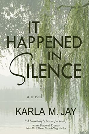 It Happened in Silence by Karla M. Jay | 2021 BBNYA Semi-finalist Spotlight 