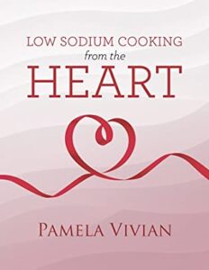 Low Sodium Cooking from the Heart by Pamela Vivian