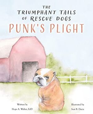 The Triumphant Tails of Rescue Dogs: Punk’s Plight | Review & Giveaway
