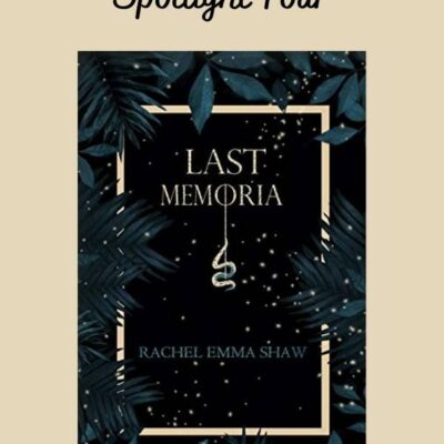 Last Memoria by Rachel Emma Shaw (Memoria Duology Book 1) || BBNYA Semi-finalist Spotlight