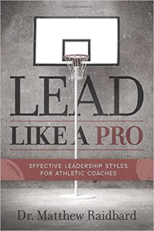 Lead Like a Pro by Dr. Matthew Raidbard | Spotlight Tour