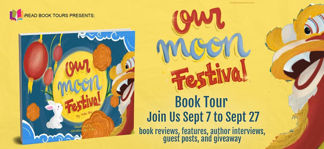Our Moon Festival by Yobe Qiu | Children's Book Review - Giveaway