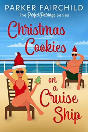Christmas Cookies on a Cruise Ship by Parker Fairchild | Review-$25 Giveaway-Excerpt