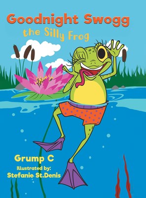 Goodnight Swogg the Silly Frog by Grump C | $10 Giveaway – Excerpt – Review