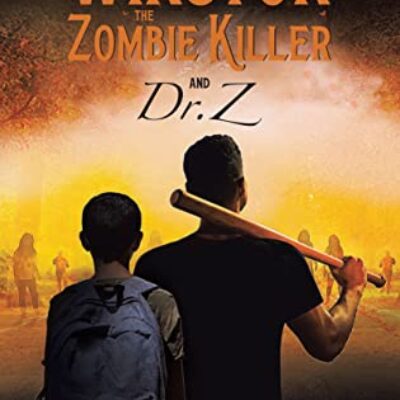 Winston the Zombie Killer: And Dr. Z by Fatima Malik | Excerpt, $10 Giveaway, Review
