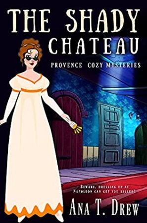 The Shady Chateau: a Provence Cozy Mystery (Julie Cavallo Investigates) by Ana T. Drew | Review & $10 Giveaway