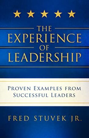 The Experience of Leadership: Proven Examples from Successful Leaders by Fred Stuvek, Jr | $25 Giveaway & Spotlight 