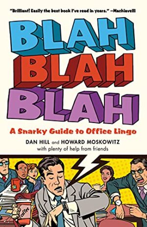 Blah, Blah, Blah: A Snarky Guide to Office Lingo by Dan Hill, Howard Moskowitz, et al | Giveaway & Spotlight