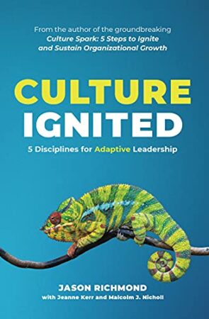 Culture Ignited – 5 Disciplines for Adaptive Leadership by Jason Richmond, Jeanne Kerr, and Malcolm J. Nicholl | Book & $10 Gift Card Giveaway – Spotlight Tour