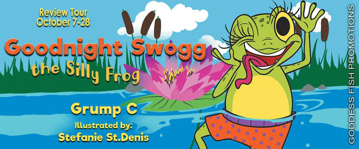 Goodnight Swogg the Silly Frog by Grump C | $10 Giveaway - Excerpt - Review