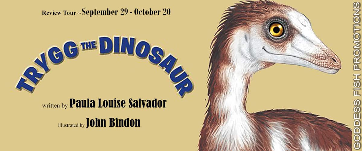 Trygg the Dinosaur by Paula Louise Salvador | Review, $10 Giveaway, Excerpt