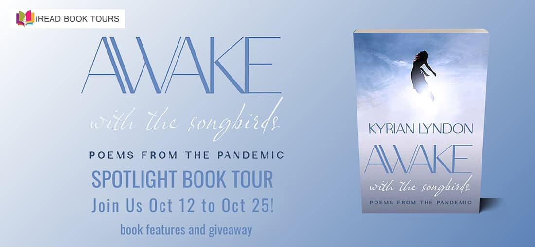 Awake with the Songbirds: Poems from the Pandemic by Kyrian Lyndon | Spotlight & $25 GC & Books Giveaway