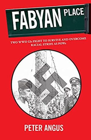 Fabyan Place: Two WWII GIs Fight to Survive and Overcome Racial Strife as POWS by Peter Angus | Giveaway-3 copies, Review, & Author Interview