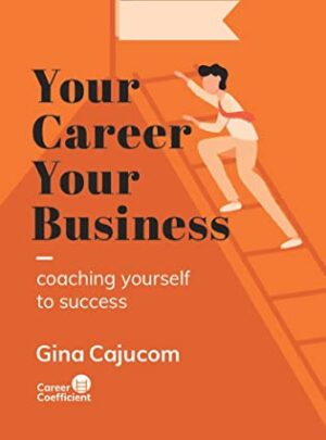 Your Career Your Business by Gina Cajucom | Excerpt & Spotlight