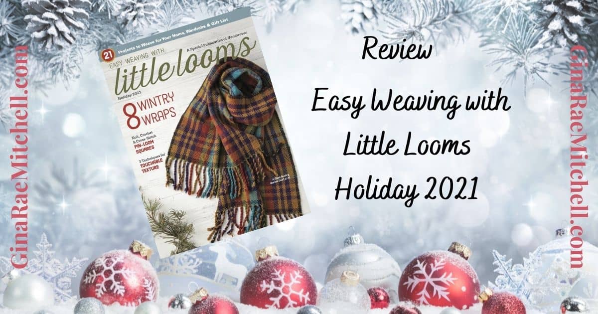 Easy Weaving with Little Looms Holiday 2021 Issue | Review
