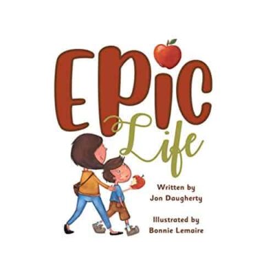 Epic Life by Jon Daugherty | Children's Book Review & $15 Giveaway