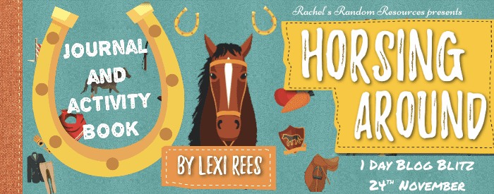 Horsing Around: Journal and activity book by Lexi Rees | Spotlight, Giveaway, Meet the Author