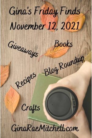 Friday Finds | 12 November 2021 | Gifts – Books – Giveaways – Recipes – Crafts