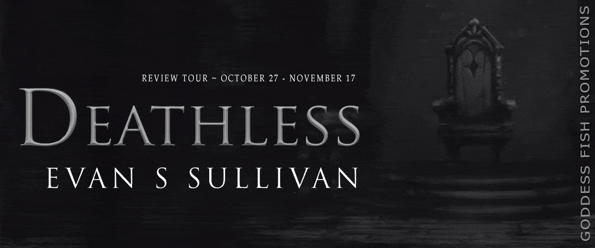 Deathless by Evan S Sullivan | $10 Giveaway, Excerpt & Review