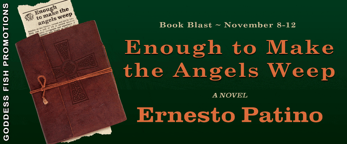 Enough to Make the Angels Weep by Ernesto Patino | $30 Giveaway, Excerpt, & Promo