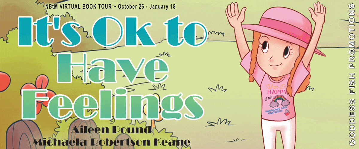 It's OK to Have Feelings by Aileen Pound and Michaela Robertson Keane | $15 Giveaway, Author Interview, Excerpt