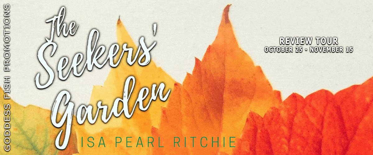 The Seekers' Garden by Isa Pearl Ritchie | Win a $20 Gift Card, Excerpt, & Review