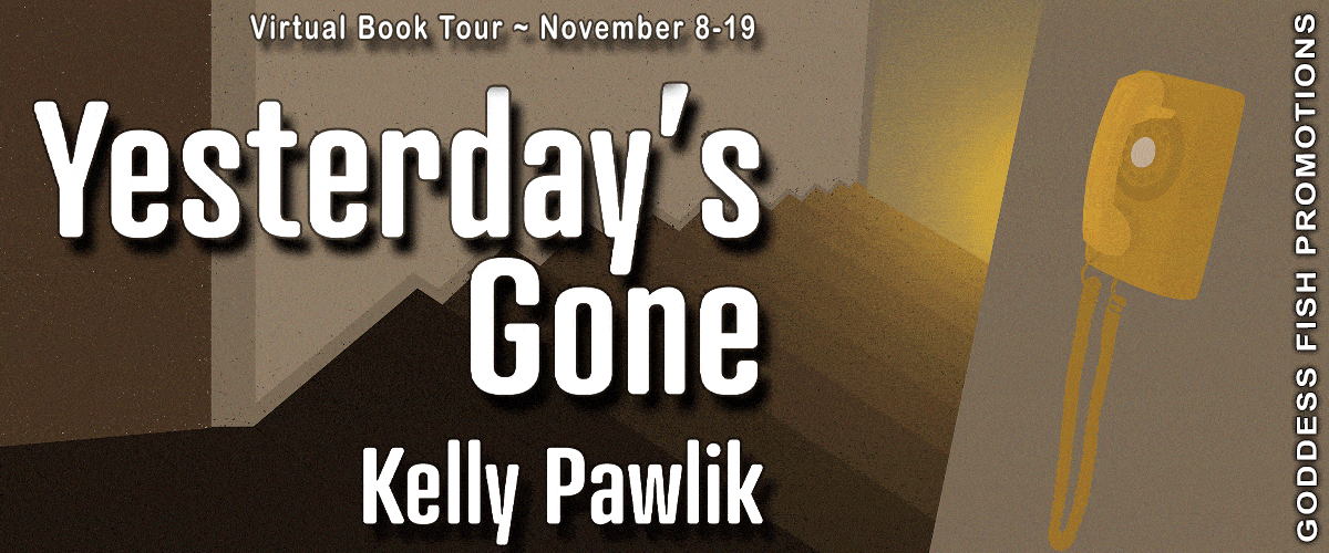Yesterday's Gone by Kelly Pawlik (Olympic Vista Chronicles #1) | $25 Giveaway, Review, Guest Post