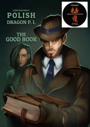 Polish Dragon P. I. (The Good Book) by Steve Zimcosky | $25 Giveaway, Excerpt, Spotlight