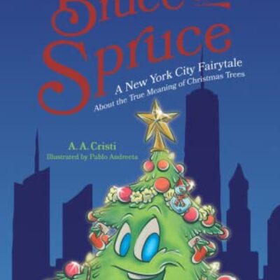Bruce the Spruce: A New York City Fairytale by A.A. Cristi | Review, Giveaway, Author Interview
