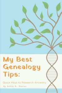 My Best Genealogy Tips: Quick Keys to Research Ancestry by Foster book cover image
