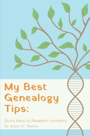 My Best Genealogy Tips: Quick Keys to Research Ancestry by Robin R. Foster | Review