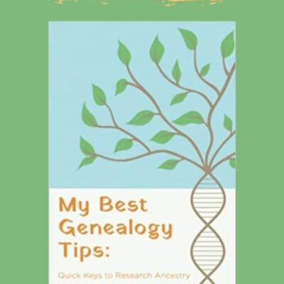 My Best Genealogy Tips: Quick Keys to Research Ancestry by Robin R. Foster | Review