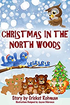 Christmas in the North Woods by Cricket Rohman | 5-Star Children’s Book Review