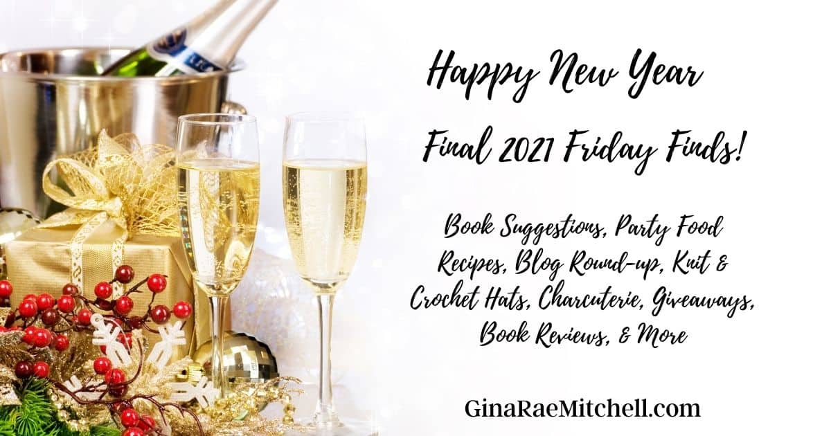 Final 2021 Friday Finds Wrap-up: Books, Party Food, Giveaways, Hats, & Fun 1 Final 2021 Friday Finds blog image