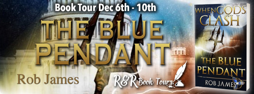 The Blue Pendant (When Gods Clash #1) by Rob James | Spotlight & $25 Giveaway