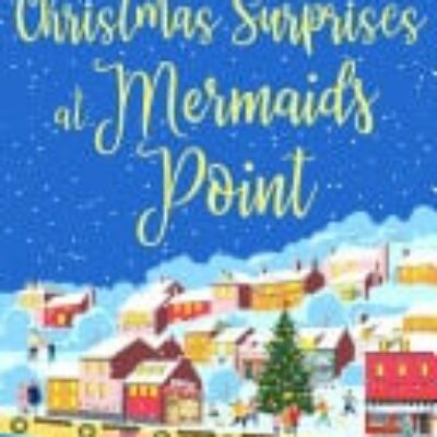 Christmas Surprises at Mermaids Point by Sarah Bennett | Book Review | Holiday Fun in Festive Book 3